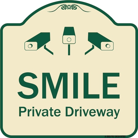Signmission Designer Series-Smile Private Driveway With Video Surveillance Camera Graphics, 18" H, TG-1818-9753 A-DES-TG-1818-9753